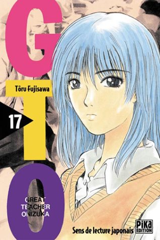 GTO (Great Teacher Onizuka), tome 17 GTO (Great Teacher Onizuka), tome 17