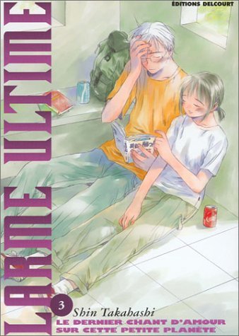 Larme ultime, tome 3 : Le Dernier Chant d'amour sur cette petite planète Larme ultime, tome 3 : Le Dernier Chant d'amour sur cette petite planète