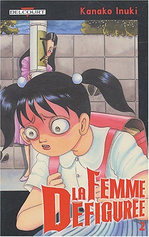 La Femme défigurée, tome 2 La Femme défigurée, tome 2