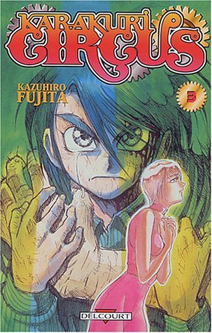 Karakuri Circus, tome 3 Karakuri Circus, tome 3