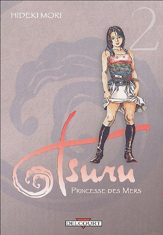 Tsuru Princesse des Mers, Tome 2 : Tsuru Princesse des Mers, Tome 2 :