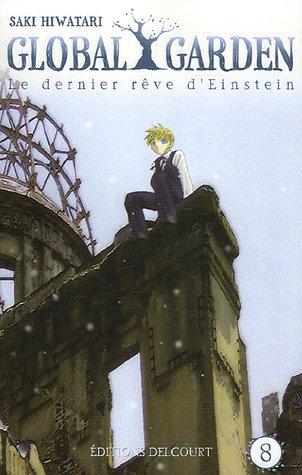 Global Garden Le dernier rêve d'Einstein, Tome 8 : Global Garden Le dernier rêve d'Einstein, Tome 8 :