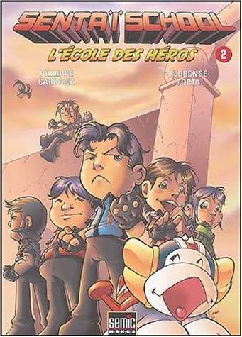 Sentaï School, Tome 2 : L'école des héros Sentaï School, Tome 2 : L'école des héros