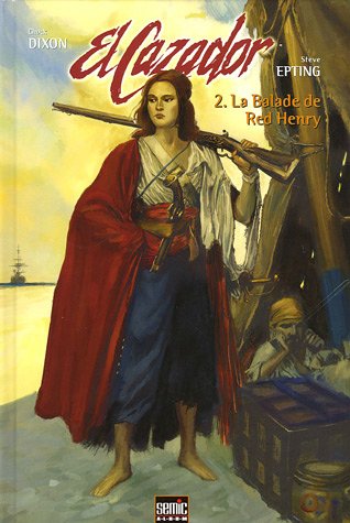 El Cazador, tome 2 : La balade de Red Henry El Cazador, tome 2 : La balade de Red Henry