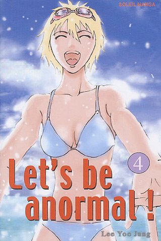 Let's be anormal, Tome 4 : Let's be anormal, Tome 4 :