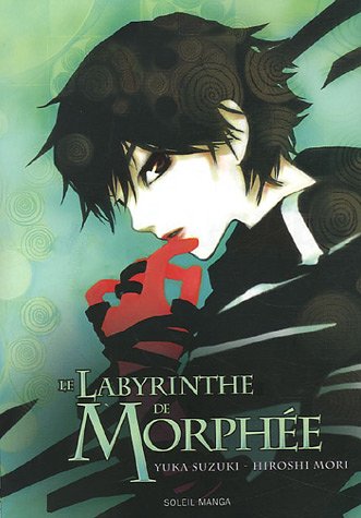Les chefs d'oeuvre de Hiroshi Mori, Tome 2 : Le labyrinthe de Morphée Les chefs d'oeuvre de Hiroshi Mori, Tome 2 : Le labyrinthe de Morphée
