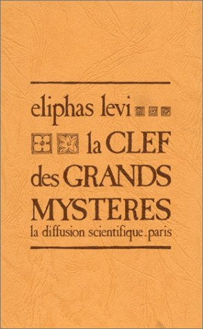 La clef des grands mystères La clef des grands mystères