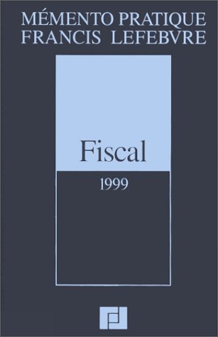Fiscal : mémento pratique 1999