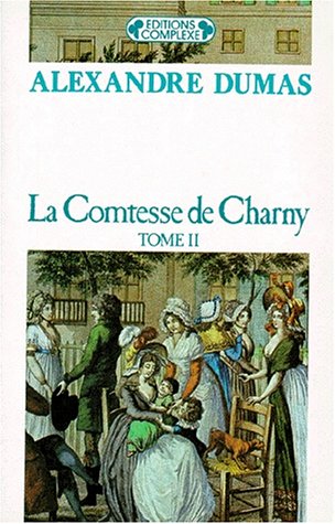 La Comtesse de Charny, tome 2 La Comtesse de Charny, tome 2