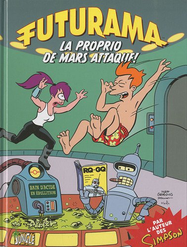 Futurama, Tome 2 : La proprio de Mars attaque ! Futurama, Tome 2 : La proprio de Mars attaque !