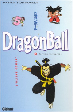 Dragon Ball T05 : L'Ultime Combat Dragon Ball T05 : L'Ultime Combat