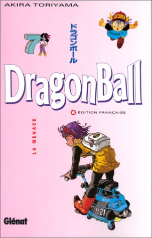 Dragon Ball T07 : La Menace Dragon Ball T07 : La Menace