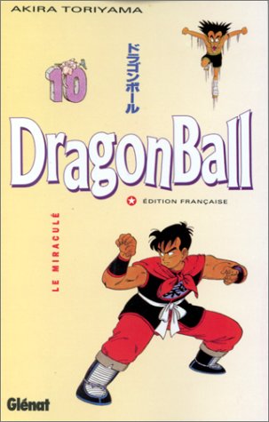 Dragon Ball T10 : Le Miraculé Dragon Ball T10 : Le Miraculé