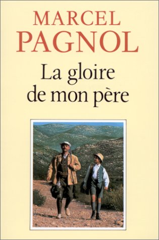 Pagnol - La gloire de mon père Pagnol - La gloire de mon père