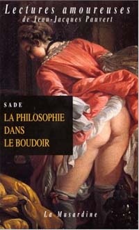La philosophie dans le boudoir La philosophie dans le boudoir