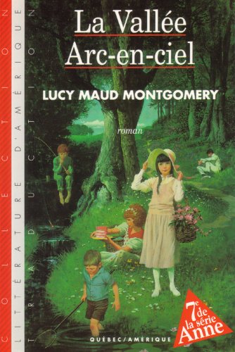 Anne, tome 07: La Vallee Arc en Ciel Anne, tome 07: La Vallee Arc en Ciel