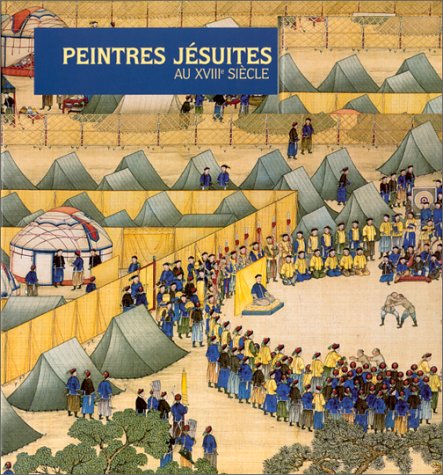 Peintres Jésuites en Chine au XVIIIe siècle Peintres Jésuites en Chine au XVIIIe siècle