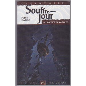 Les Chroniques des Crépusculaires tome 1 : Souffre -jour