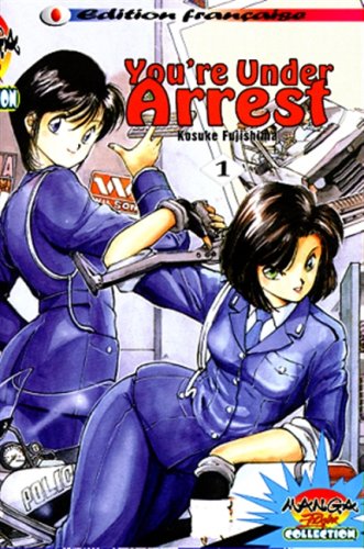 You're under arrest, tome 1 You're under arrest, tome 1