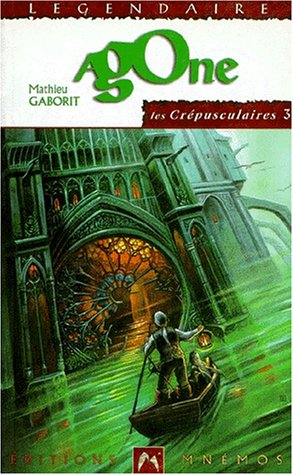 Les Chroniques des Crépusculaires tome 3 : agone Les Chroniques des Crépusculaires tome 3 : agone