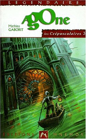 Les Chroniques des Crépusculaires tome 3 : agone