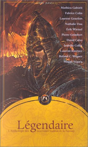 Légendaire anthol - Des nouveaux maîtres de la fantasy Légendaire anthol - Des nouveaux maîtres de la fantasy