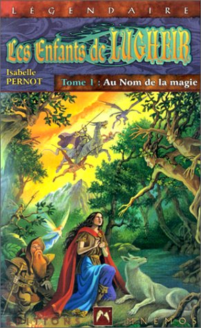 Les Enfants de Lugheir, tome 1 : Au nom de la magie