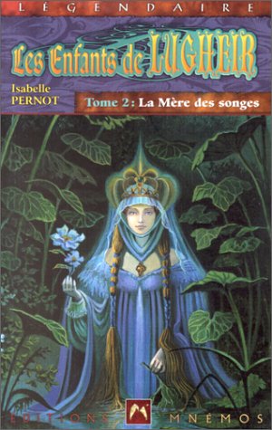 Les enfants de lugheir t.2 : la mere des songes Les enfants de lugheir t.2 : la mere des songes