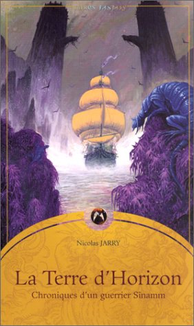 Chroniques d'un guerrier Sînamm, tome 2 : La Terre d'horizon Chroniques d'un guerrier Sînamm, tome 2 : La Terre d'horizon