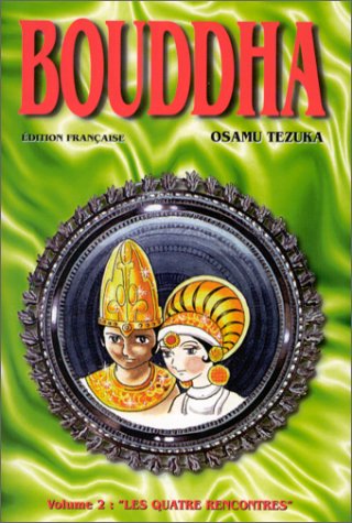 Bouddha, tome 2 : Les Quatre Rencontres Bouddha, tome 2 : Les Quatre Rencontres