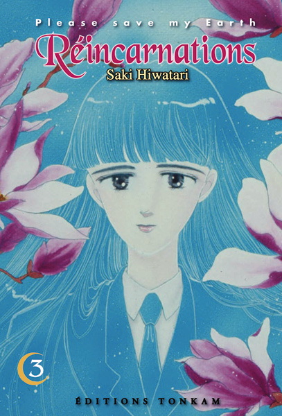 Réincarnations - Please save my earth, tome 03 Réincarnations - Please save my earth, tome 03