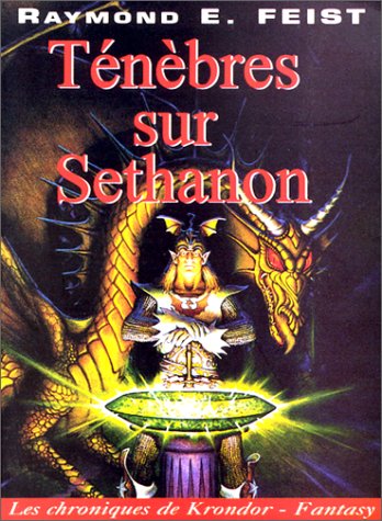 Les Chroniques de Krondor, tome 4 : Ténèbres sur Sethanon Les Chroniques de Krondor, tome 4 : Ténèbres sur Sethanon