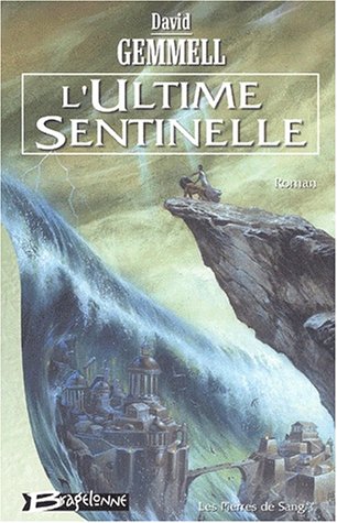 Les Pierres de sang, tome 2 : L'Ultime Sentinelle Les Pierres de sang, tome 2 : L'Ultime Sentinelle