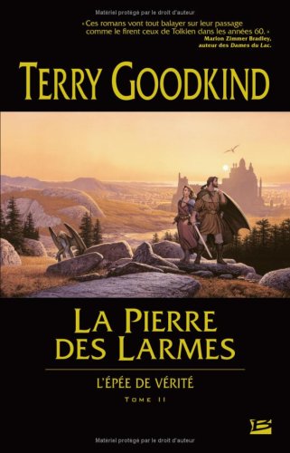 L'Épée de vérité, tome 2 : La Pierre des larmes L'Épée de vérité, tome 2 : La Pierre des larmes