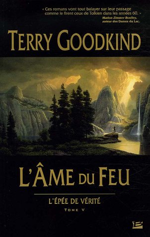 L'Epée de Vérité, tome 5 : L'Ame du feu L'Epée de Vérité, tome 5 : L'Ame du feu