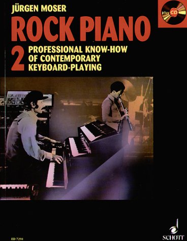 Rock-Piano 2. Inkl. CD: Professional Know-how of Contemporary Keyboard-playing. Basic Rock Styles, Solo Lines, Creative Playing