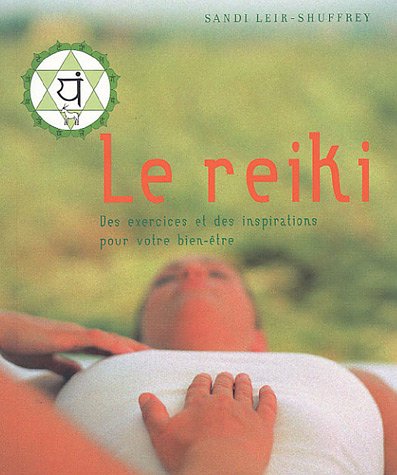 Le reiki : Des exercices et des inspirations pour votre bien-être