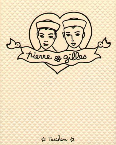 Pierre et Gilles, Sämtliche Werke 1976-1996 (Photo & Sexy Books)