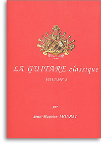 La Guitare classique - Volume A