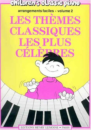 Thèmes classiques les plus célèbres Volume 2 Thèmes classiques les plus célèbres Volume 2