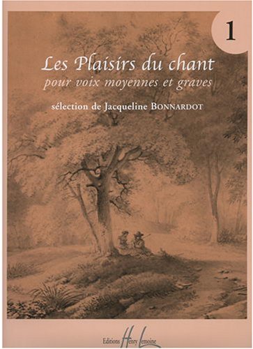 Les Plaisirs du chant Volume 1 Les Plaisirs du chant Volume 1