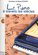 Le piano à travers les siècles Le piano à travers les siècles