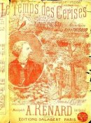 Le temps des cerises - A. Renard Le temps des cerises - A. Renard