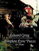 Complete Lyric Pieces for Piano Complete Lyric Pieces for Piano