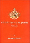 Les Classiques à la Guitare - Volume 1 Les Classiques à la Guitare - Volume 1