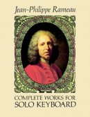 Complete Works for Solo Keyboard Complete Works for Solo Keyboard