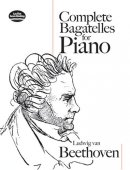 Complete Bagatelles for Piano Complete Bagatelles for Piano