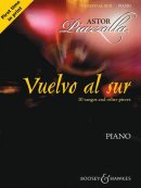 Astor Piazzolla - Vuelvo al Sur: 10 Tangos and Other Pieces for Piano