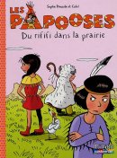 Les Papooses, tome 06 : Du rififi dans la prairie