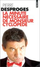 Desproges - Minute necess.de m.cyclopede (la)